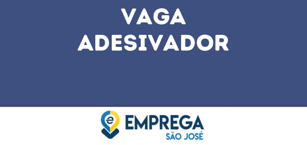 Adesivador-São José Dos Campos - Sp 1 Adesivador-São José Dos Campos - Sp 1