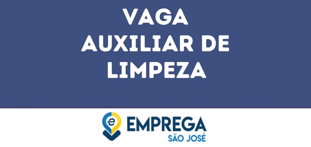 Auxiliar De Limpeza-São José Dos Campos - Sp 1 Auxiliar De Limpeza-São José Dos Campos - Sp 1