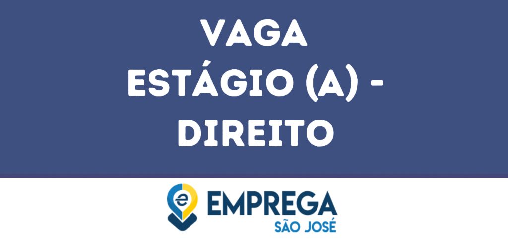Estágio (A) - Direito-São José Dos Campos - Sp 1 Estágio (A) - Direito-São José Dos Campos - Sp 1