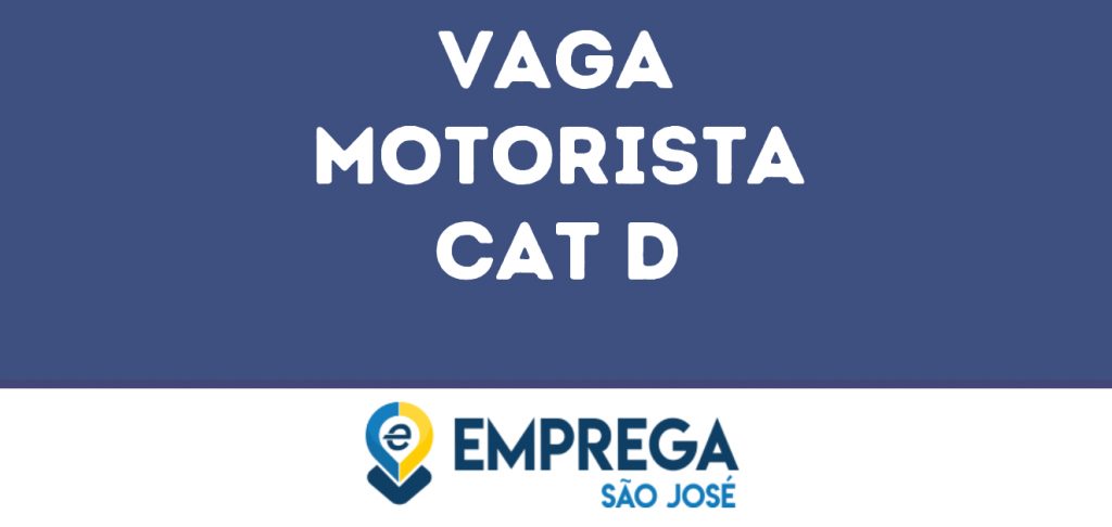 Motorista Cat D-São José Dos Campos - Sp 1 Motorista Cat D-São José Dos Campos - Sp 1
