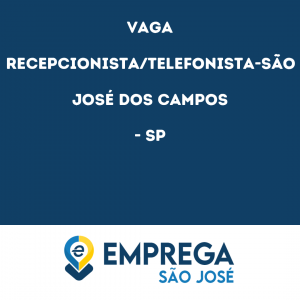 Recepcionista/Telefonista-São José Dos Campos - Sp 6