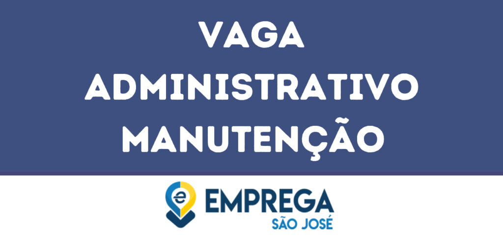 Administrativo Manutenção-Caçapava - Sp 1 Administrativo Manutenção-Caçapava - Sp 1