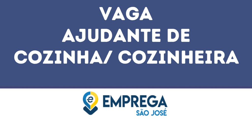 Ajudante De Cozinha/ Cozinheira-São José Dos Campos - Sp 1 Ajudante De Cozinha/ Cozinheira-São José Dos Campos - Sp 1