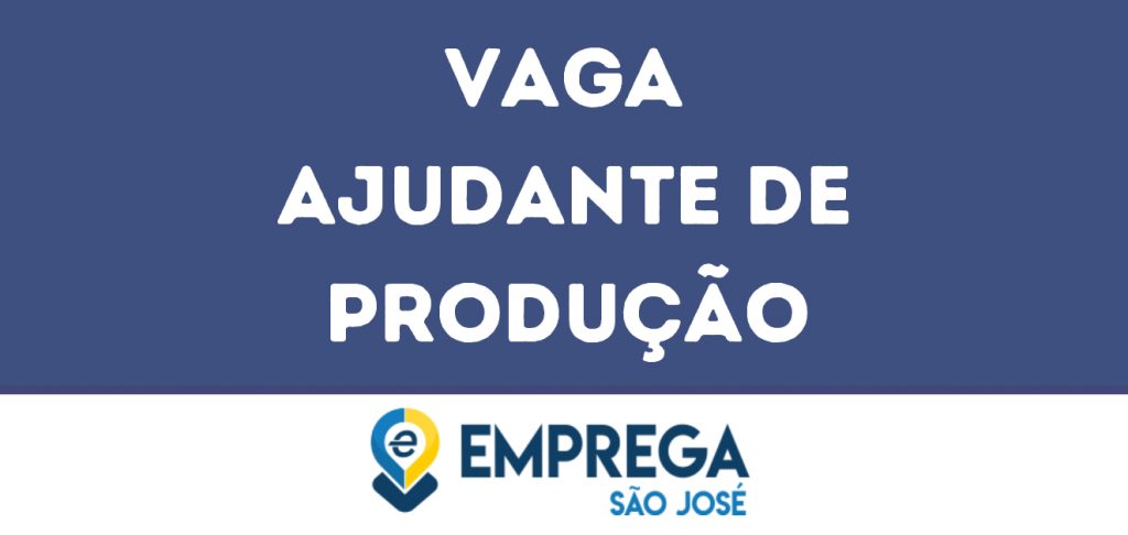 Ajudante De Produção -Jacarei - Sp 1 Ajudante De Produção -Jacarei - Sp 1