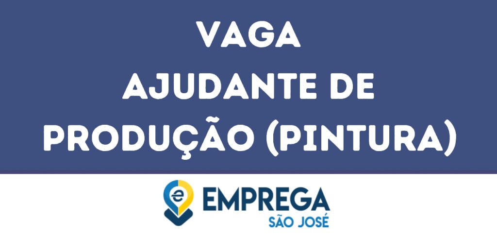 Ajudante De Produção (Pintura)-Jacarei - Sp 1 Ajudante De Produção (Pintura)-Jacarei - Sp 1