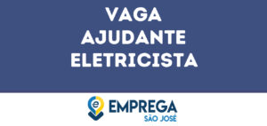 Ajudante Eletricista-São José Dos Campos - Sp 9