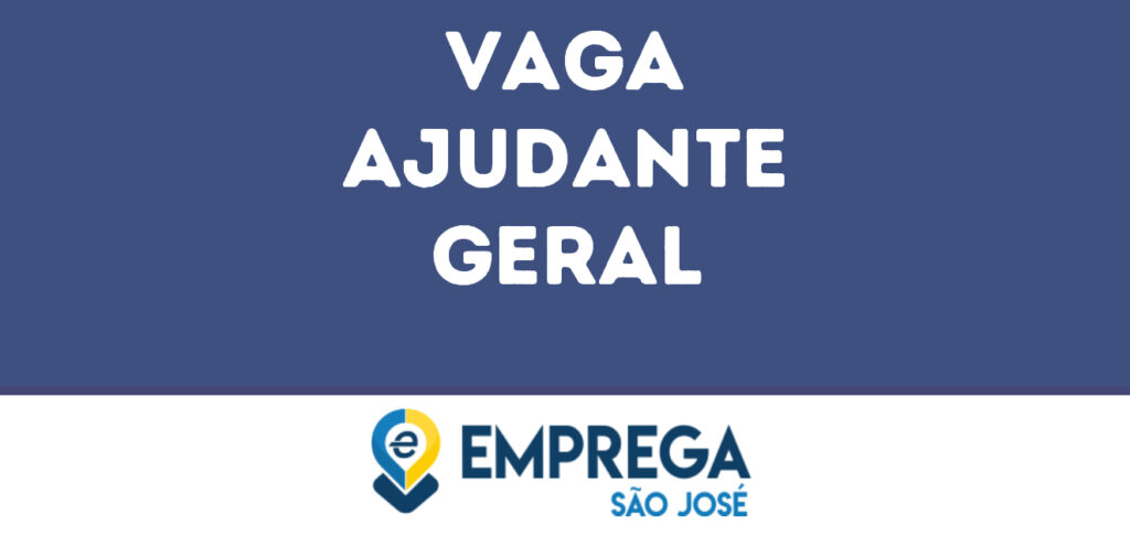 Ajudante Geral-São José Dos Campos - Sp 1 Ajudante Geral-São José Dos Campos - Sp 1