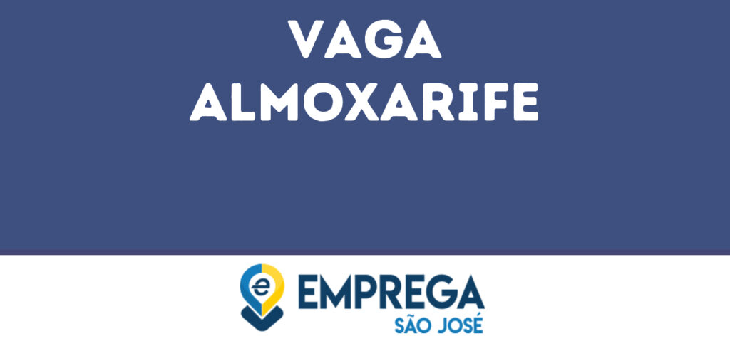 Almoxarife-São José Dos Campos - Sp 1 Almoxarife-São José Dos Campos - Sp 1