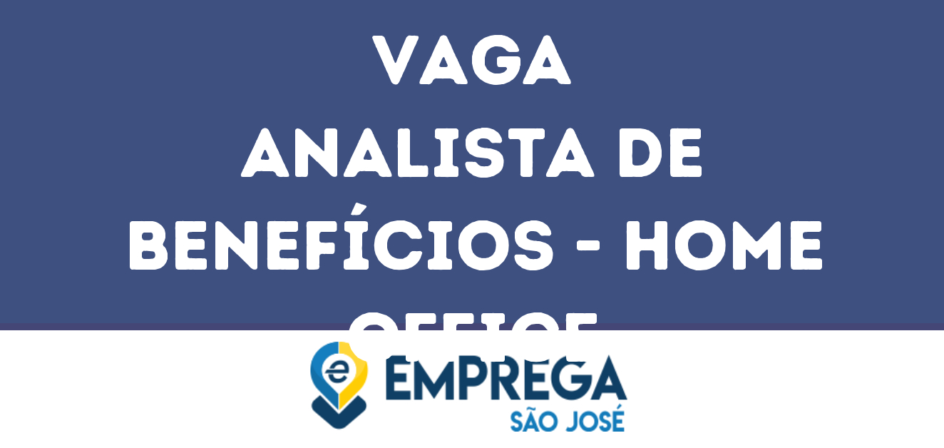 Analista De Benefícios - Home Office-São José Dos Campos - Sp 127