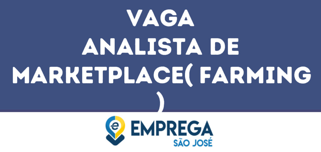 Analista De Marketplace( Farming )-São José Dos Campos - Sp 1