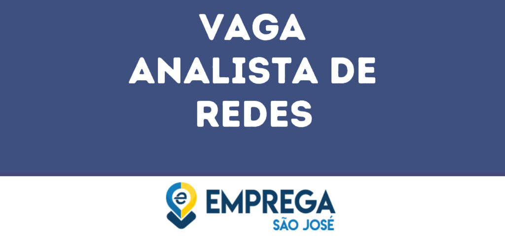 Analista De Redes-São José Dos Campos - Sp 1 Analista De Redes-São José Dos Campos - Sp 1