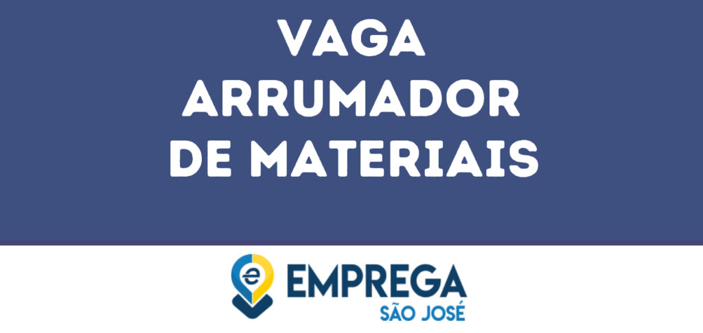Arrumador De Materiais-São José Dos Campos - Sp 1 Arrumador De Materiais-São José Dos Campos - Sp 1