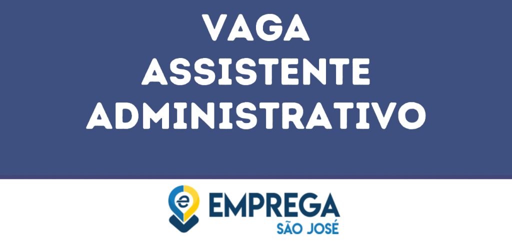 Assistente Administrativo-São José Dos Campos - Sp 1 Assistente Administrativo-São José Dos Campos - Sp 1