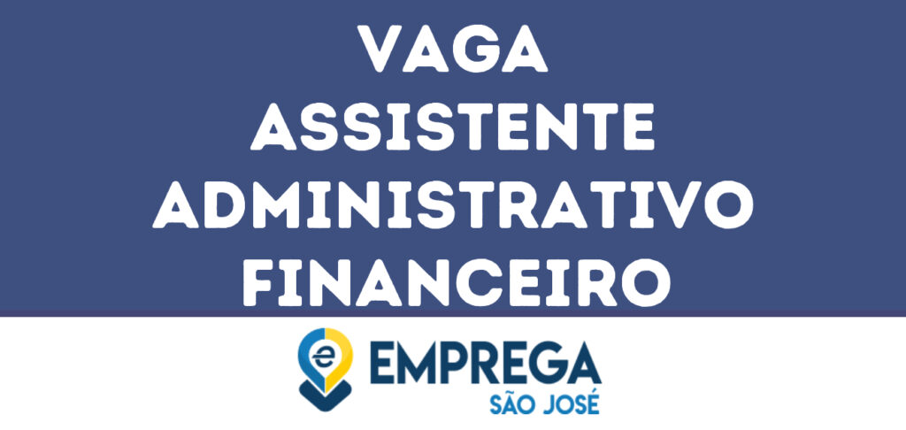 Assistente Administrativo Financeiro-Jacarei - Sp 1 Assistente Administrativo Financeiro-Jacarei - Sp 1