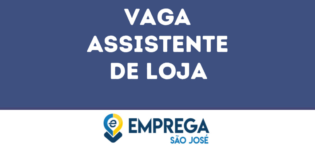 Assistente De Loja-São José Dos Campos - Sp 1 Assistente De Loja-São José Dos Campos - Sp 1