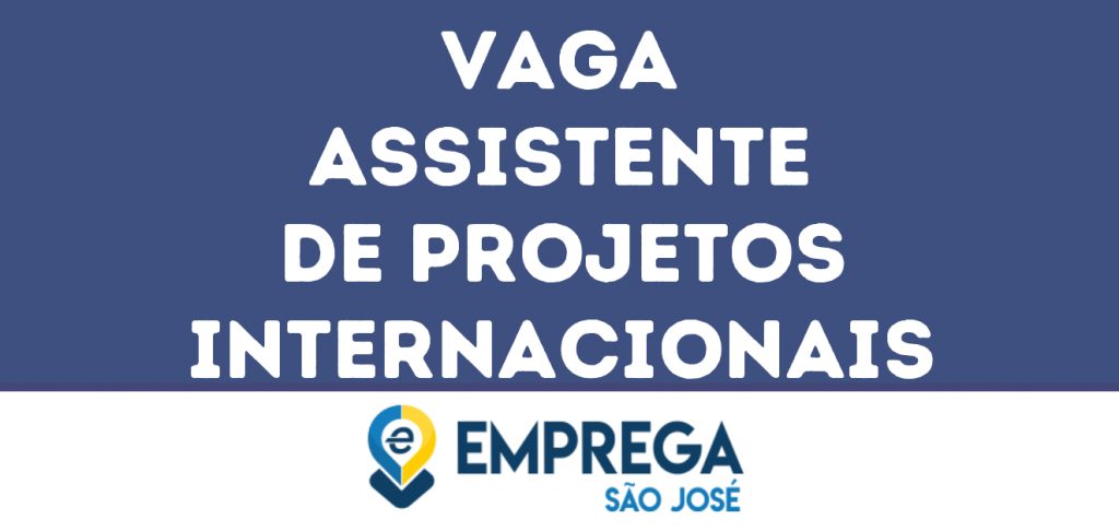 Assistente De Projetos Internacionais-São José Dos Campos - Sp 1