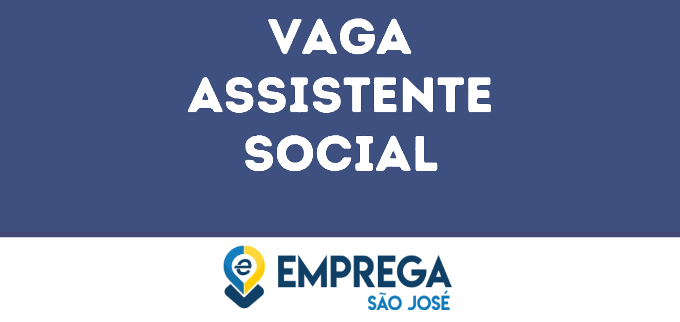 Vaga De Emprego Assistente Social-São José Dos Campos - Sp São José Dos ...