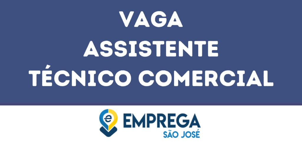 Assistente Técnico Comercial-São José Dos Campos - Sp 1 Assistente Técnico Comercial-São José Dos Campos - Sp 1