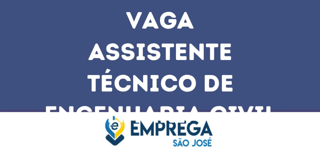 Assistente Técnico De Engenharia Civil-São José Dos Campos - Sp 1 Assistente Técnico De Engenharia Civil-São José Dos Campos - Sp 1