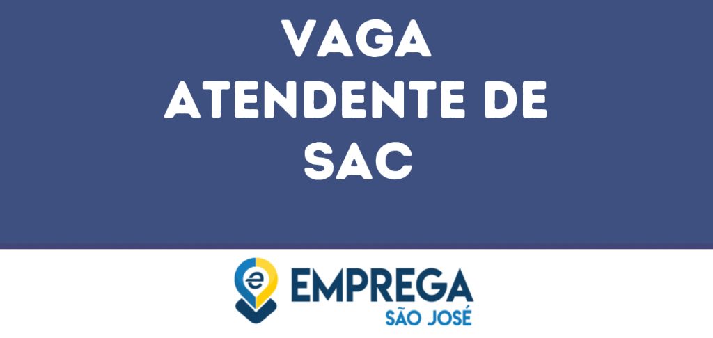 Atendente De Sac-São José Dos Campos - Sp 1 Atendente De Sac-São José Dos Campos - Sp 1