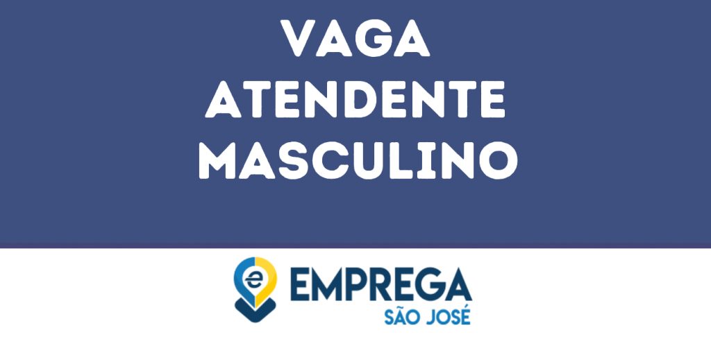 Atendente Masculino-São José Dos Campos - Sp 1 Atendente Masculino-São José Dos Campos - Sp 1