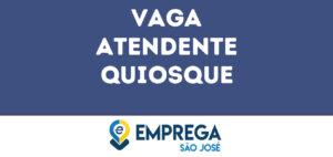 Atendente Quiosque-São José Dos Campos - Sp 11