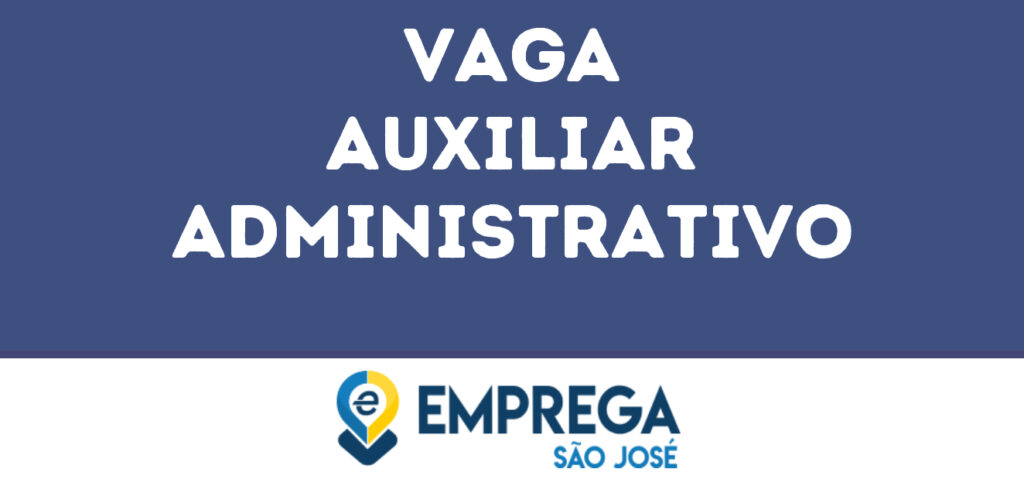 Auxiliar Administrativo-São José Dos Campos - Sp 1 Auxiliar Administrativo-São José Dos Campos - Sp 1