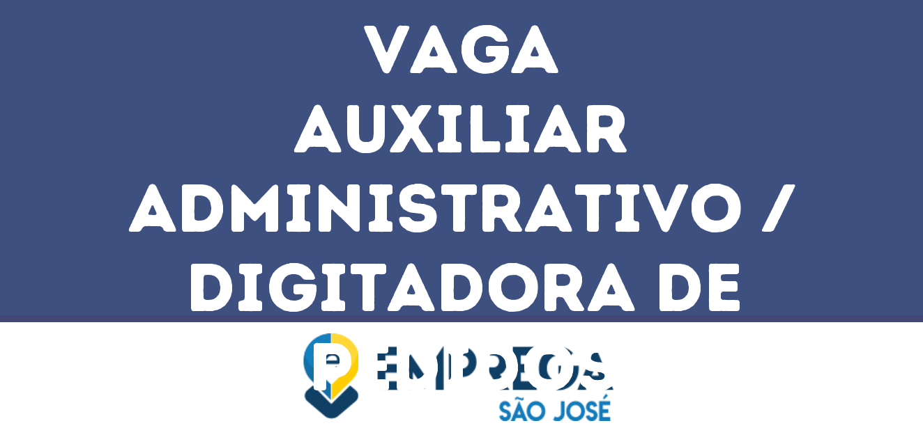 Auxiliar Administrativo / Digitadora De Pedidos-São José Dos Campos - Sp 127