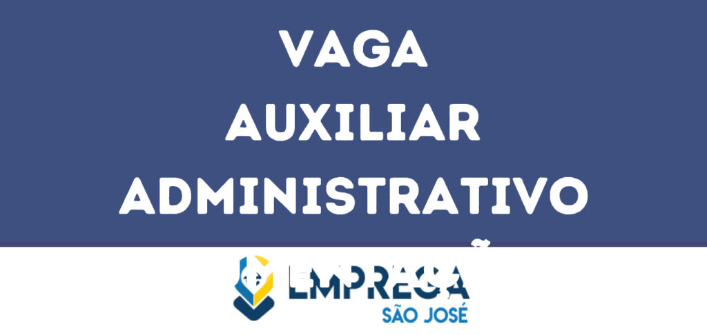 Auxiliar Administrativo Documentação De Carro-São José Dos Campos - Sp 1 Auxiliar Administrativo Documentação De Carro-São José Dos Campos - Sp 1