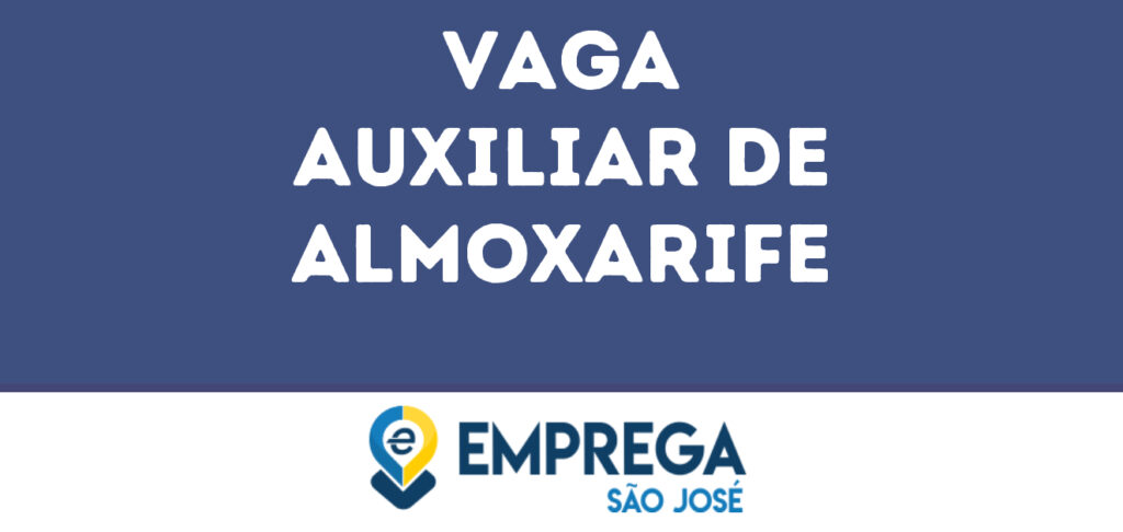 Auxiliar De Almoxarife-São José Dos Campos - Sp 1 Auxiliar De Almoxarife-São José Dos Campos - Sp 1