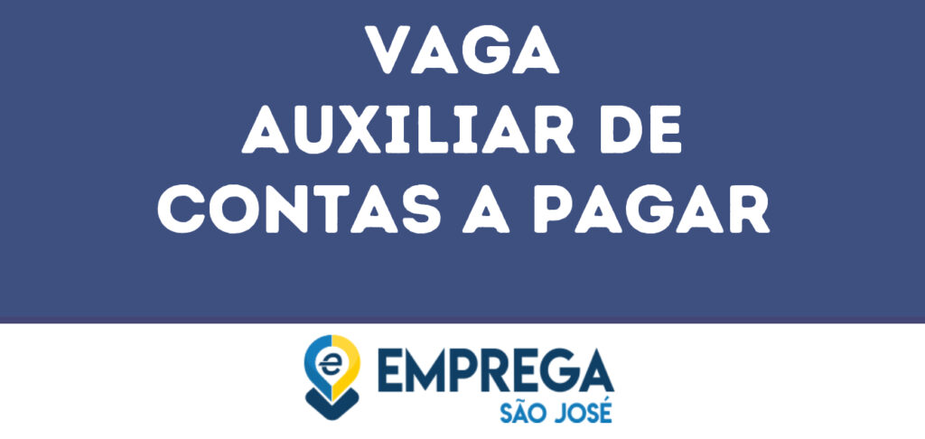 Auxiliar De Contas A Pagar -São José Dos Campos - Sp 1 Auxiliar De Contas A Pagar -São José Dos Campos - Sp 1