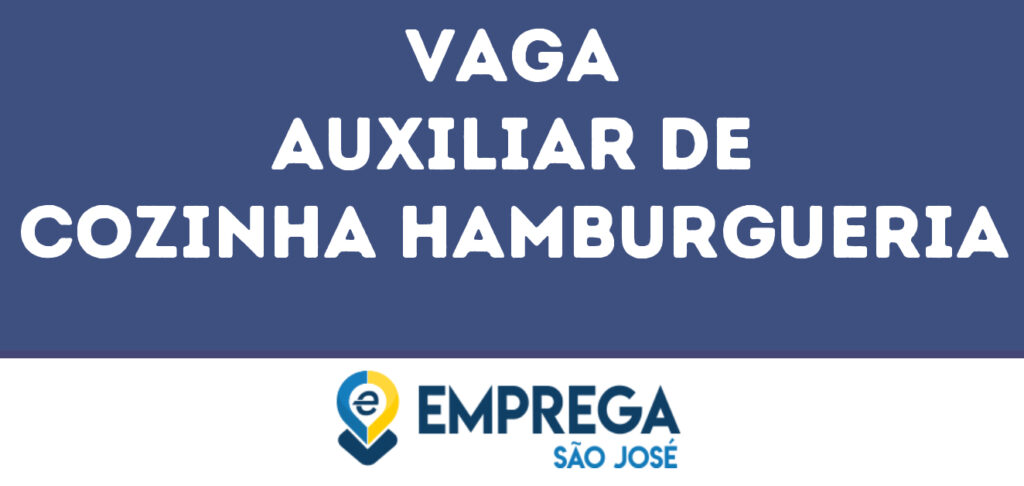 Auxiliar De Cozinha Hamburgueria-São José Dos Campos - Sp 1