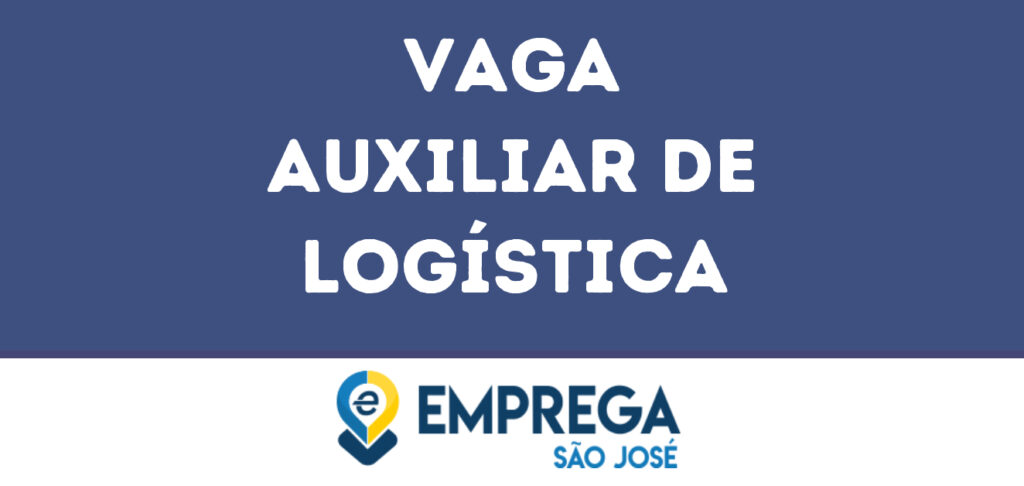 Auxiliar De Logística-São José Dos Campos - Sp 1 Auxiliar De Logística-São José Dos Campos - Sp 1