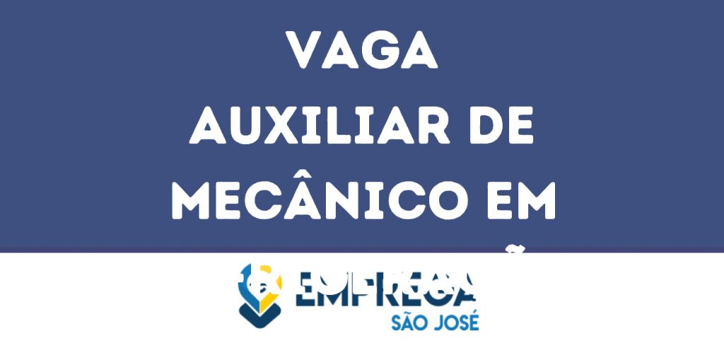 Auxiliar De Mecânico Em Refrigeração-São José Dos Campos - Sp 1 Auxiliar De Mecânico Em Refrigeração-São José Dos Campos - Sp 1