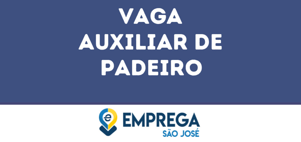 Auxiliar De Padeiro-São José Dos Campos - Sp 1 Auxiliar De Padeiro-São José Dos Campos - Sp 1