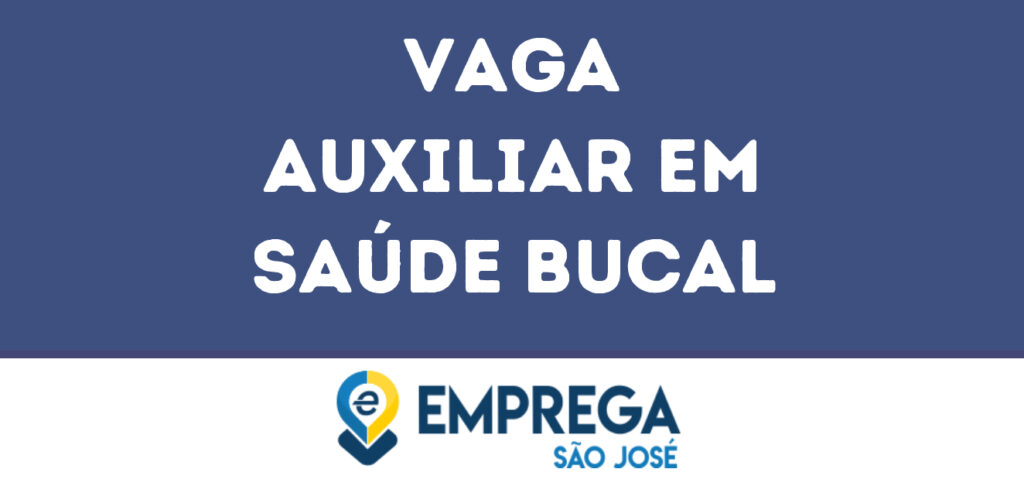 Auxiliar Em Saúde Bucal-São José Dos Campos - Sp 1 Auxiliar Em Saúde Bucal-São José Dos Campos - Sp 1