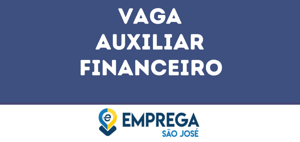Auxiliar Financeiro-São José Dos Campos - Sp 1 Auxiliar Financeiro-São José Dos Campos - Sp 1