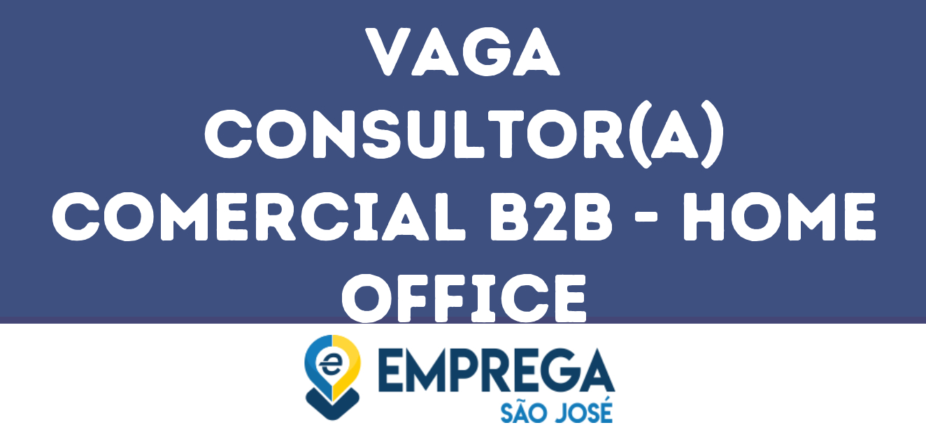 Consultor(A) Comercial B2B - Home Office-São José Dos Campos - Sp 15