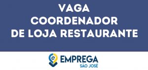 Coordenador De Loja Restaurante-São José Dos Campos - Sp 12