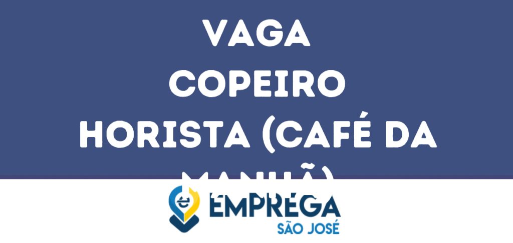 Copeiro Horista (Café Da Manhã) -São José Dos Campos - Sp 1