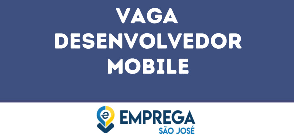 Desenvolvedor Mobile-São José Dos Campos - Sp 1