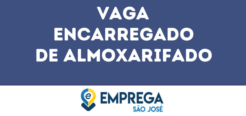 Encarregado De Almoxarifado-São José Dos Campos - Sp 1