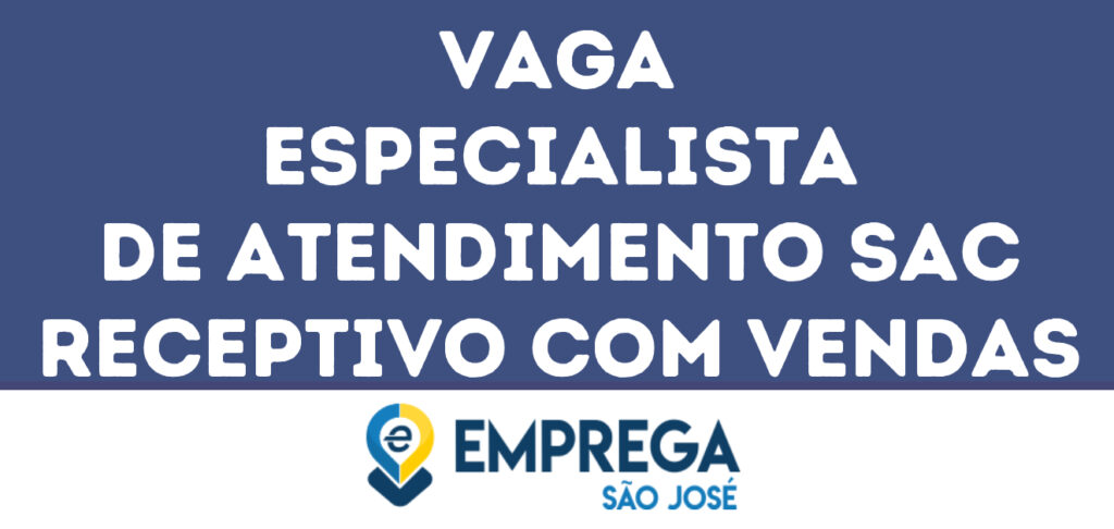 Especialista De Atendimento Sac Receptivo Com Vendas (Telefonia)-São José Dos Campos - Sp 1