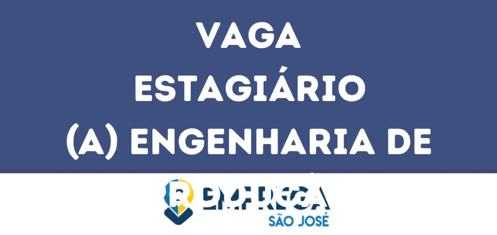 Estagiário (A) Engenharia De Produção-São José Dos Campos - Sp 1