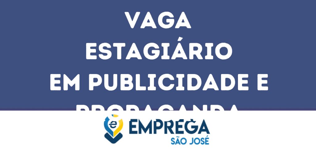 Estagiário Em Publicidade E Propaganda-São José Dos Campos - Sp 1