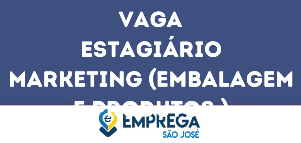 Estagiário Marketing (Embalagem E Produtos )-São José Dos Campos - Sp 1