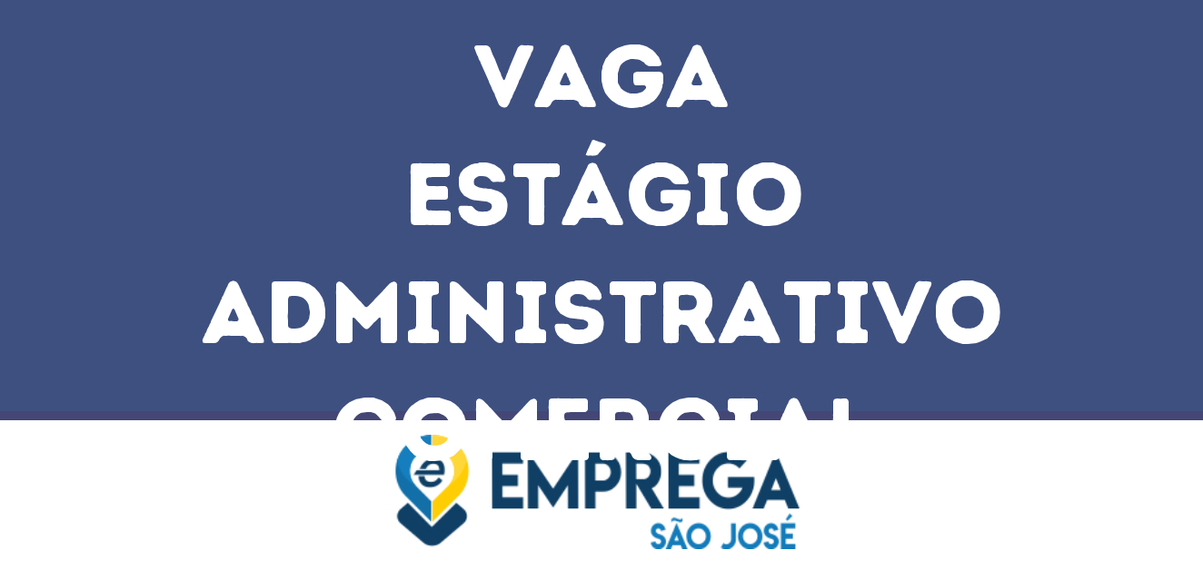 Estágio Administrativo Comercial-São José Dos Campos - Sp 47