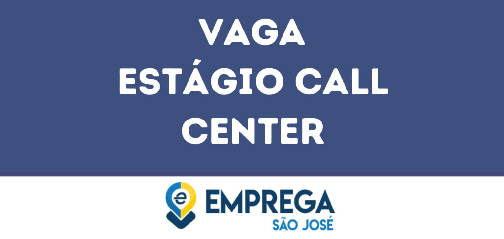 Estágio Call Center-São José Dos Campos - Sp 1