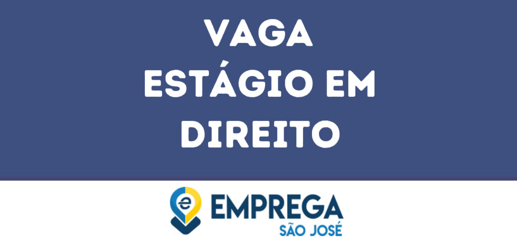 Estágio Em Direito-São José Dos Campos - Sp 1 Estágio Em Direito-São José Dos Campos - Sp 1