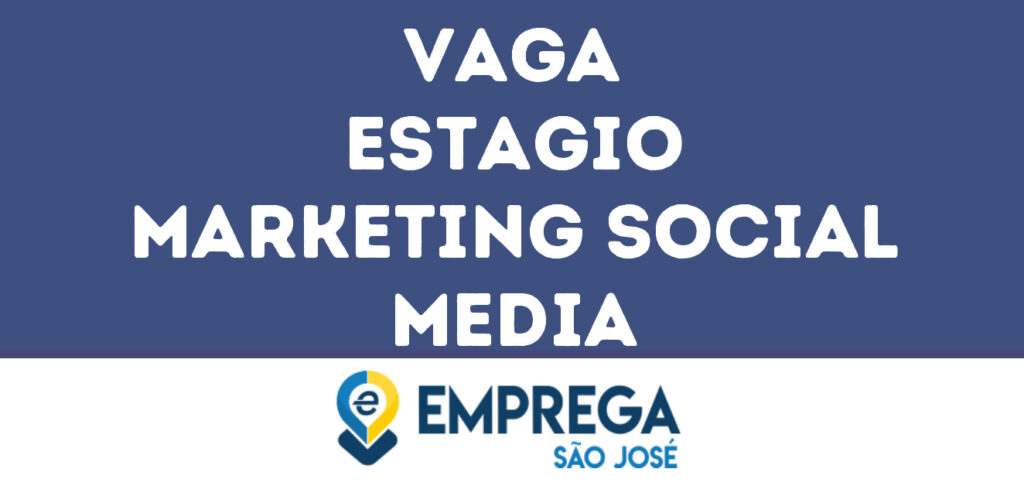 Estagio Marketing Social Media-Jacarei - Sp 1